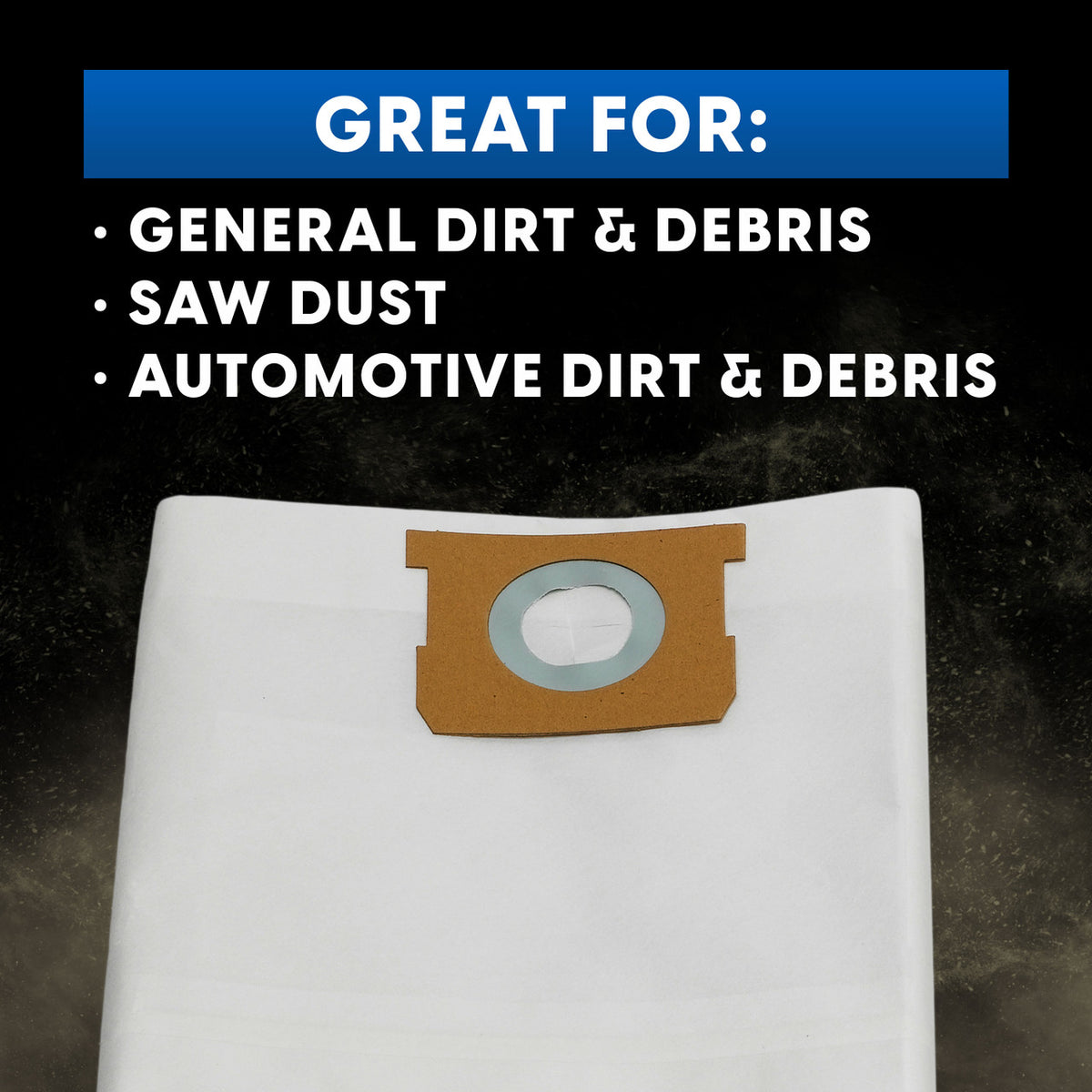 Vacuum filter bag with brown and blue design labeled "Great For: General Dirt & Debris, Saw Dust, Automotive Dirt & Debris"