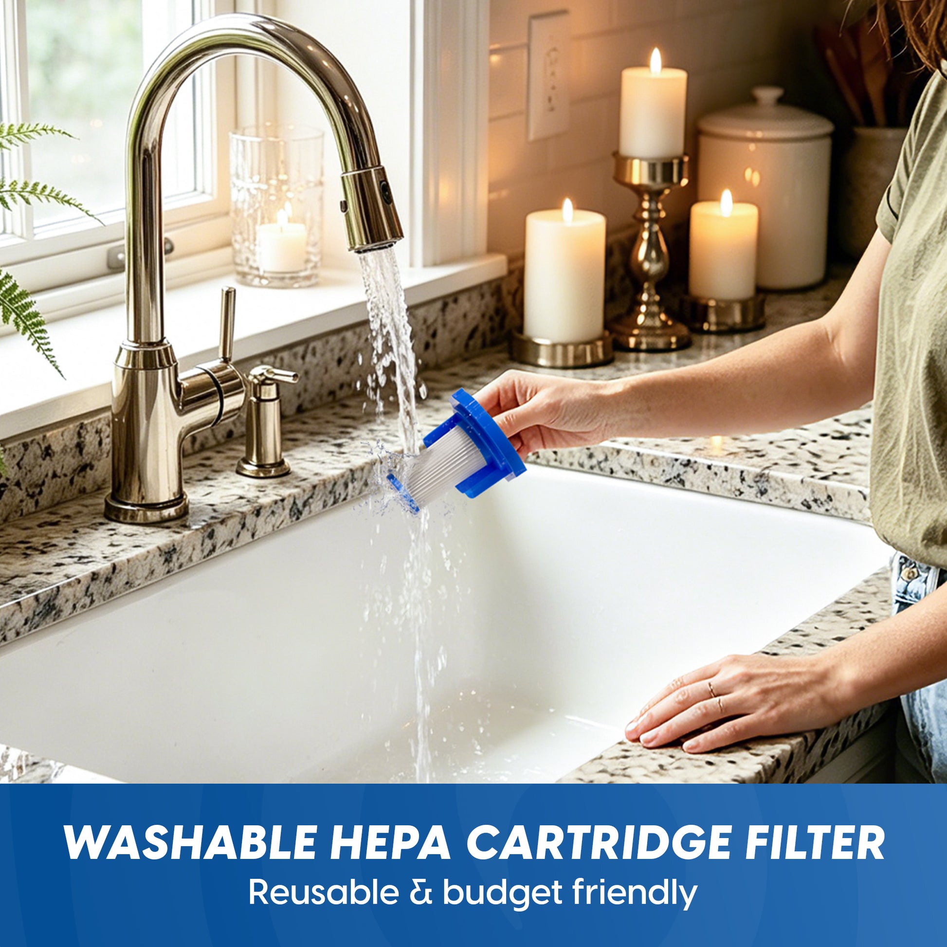 A person at a kitchen sink holds a blue and white washable HEPA cartridge filter under running water from a chrome faucet. The scene includes a granite countertop, lit candles, and a sink, with text at the bottom reading 'WASHABLE HEPA CARTRIDGE FILTER Reusable & budget friendly'.